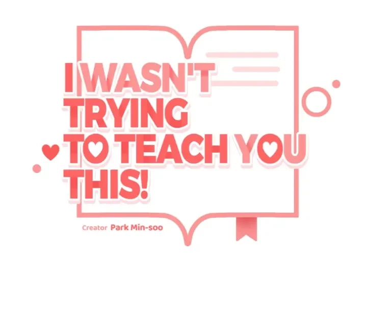 I Wasn't Trying To Teach You This Chapter 1, page 21