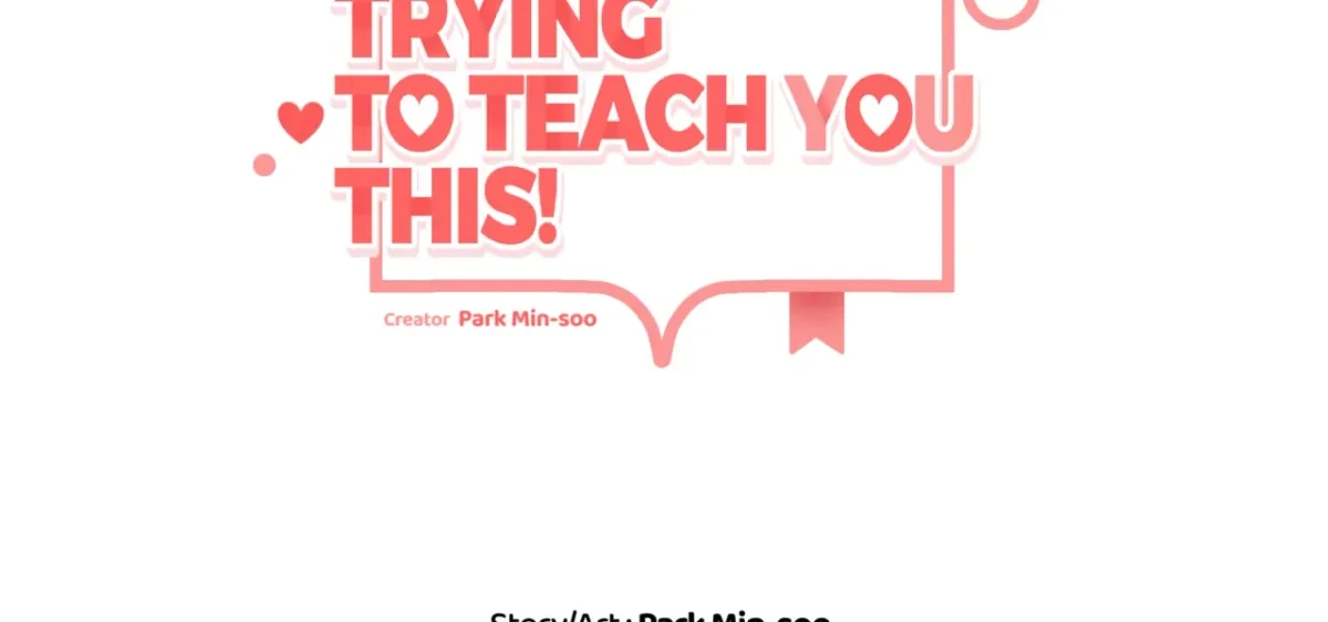 I Wasn't Trying To Teach You This Chapter 11, page 150