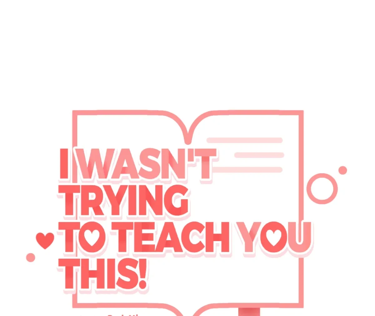 I Wasn't Trying To Teach You This Chapter 12, page 48